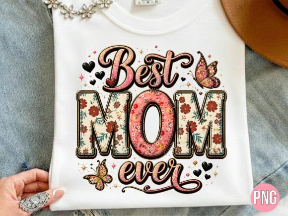 Celebrating Motherhood with the Best Mom Ever PNG Shirt T-shirt Design