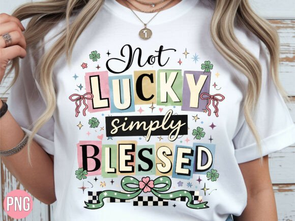 Embrace Good Vibes with Retro Not Lucky Simply Blessed Clover Designs