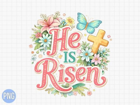 He Is Risen Easter Flower Shirt PNG Design